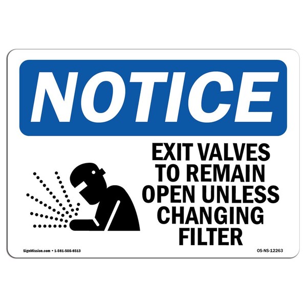 OSHA Sign, Exit Valves To Remain Open Unless W/, 24in X 18in Rigid Plastic, 18"W, 24" L, Landscape